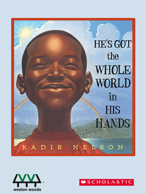 Title details for He's Got the Whole World in His Hands by Kadir Nelson - Wait list